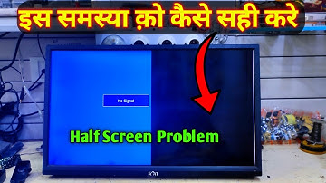 Half Screen Led Tv Repair?