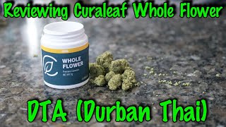 Reviewing Curaleaf Whole Flower DTA (Durban Thai)