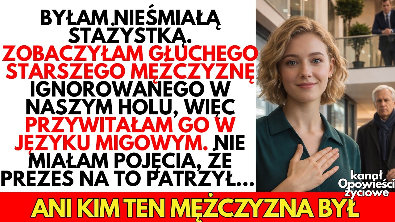 Przywitałam głuchego GOŚCIA w języku migowym. NIE MIAŁAM pojęcia, że prezes to widział