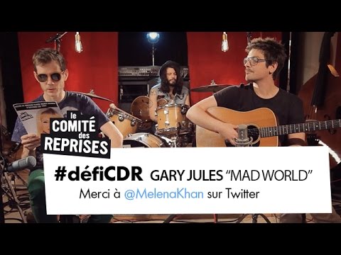 Comité Des Reprises - "Mad World" Gary Jules