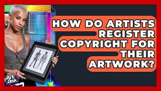 How Do Artists Register Copyright For Their Artwork? - The Virtual Art Desk