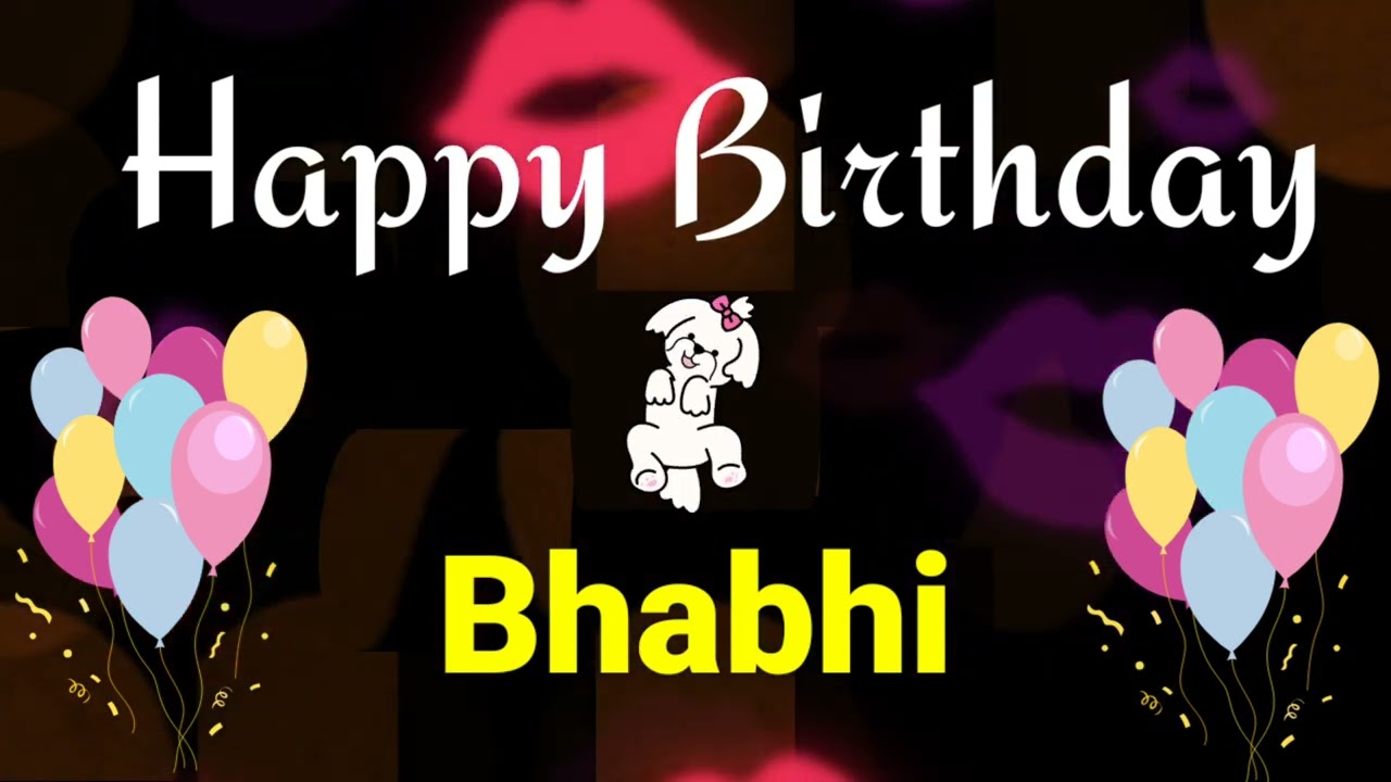 BHABHI NAAM KA WHATSAPP STATUS / HAPPY BIRTHDAY BHABHI / HAPPY ...