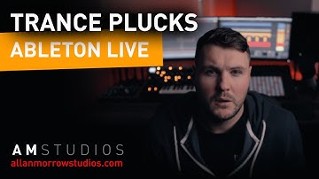 Trance Plucks - Ableton Live - How To Make Trance