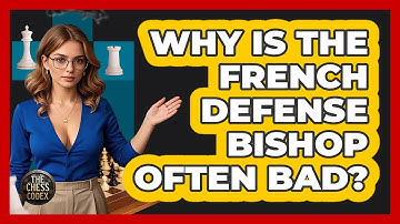 Why Is The French Defense Bishop Often Bad? - The Chess Codex