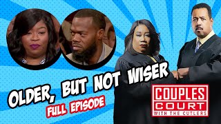 Older, But Not Wiser: Woman Says BF Twice Her Age Is NOT More Mature (Full Episode) | Couples Court