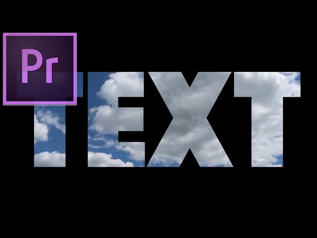 How to place a VIDEO inside TEXT In Adobe Premiere Pro CC Tutorial