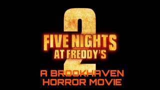Five Nights At Freddy’s 2 | A Brookhaven Horror Movie(2025)