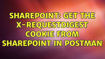 Sharepoint: Get the X-RequestDigest Cookie from Sharepoint in Postman