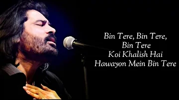 Lyrics - Bin Tere Full Song | Shafqat Amanat Ali, Sunidhi Chauhan | Vishal Dadlani | Vishal-Shekhar