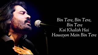 Lyrics - Bin Tere Full Song | Shafqat Amanat Ali, Sunidhi Chauhan | Vishal Dadlani | Vishal-Shekhar screenshot 5