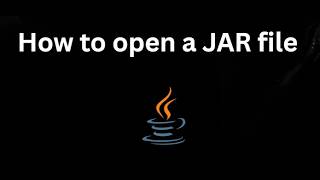 How to open a JAR file – Full guide