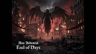 End of Days — 𝕹𝖔𝖝 𝕬𝖗𝖉𝖊𝖓𝖙𝖎𝖘