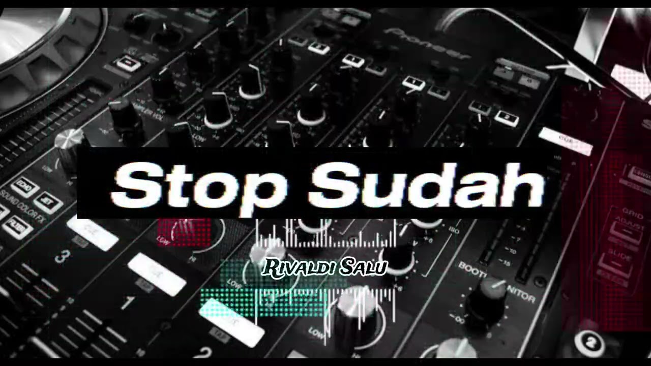 STOP SUDAH_-_Rivaldi Salu_!!!