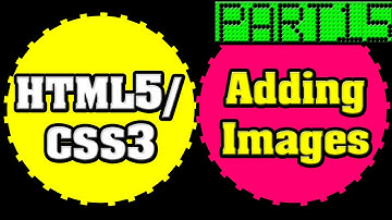 HTML5 and CSS3 Tutorials for Newbie Part 15 - Adding Images