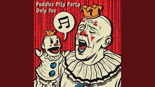 Only You - Puddles Pity Party