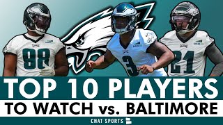 Eagles vs. Ravens Preview: Top 10 Philadelphia Eagles To Watch vs. Baltimore In NFL Preseason Week 1