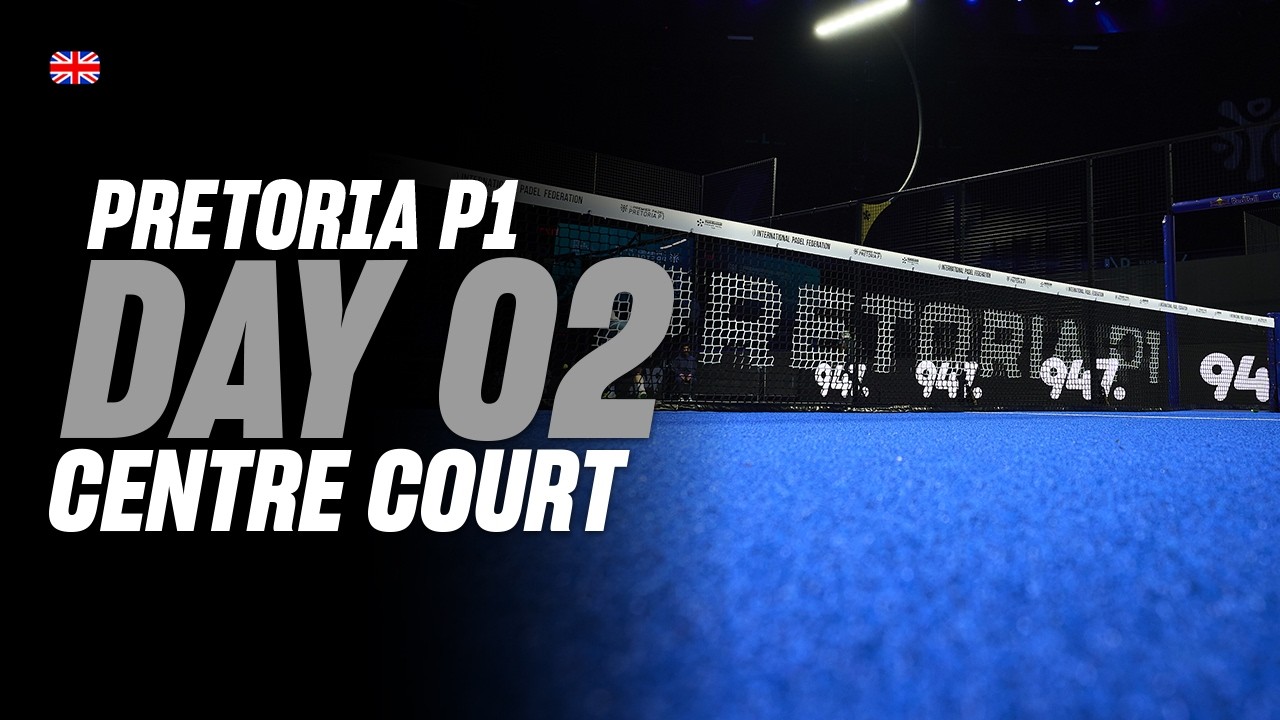 Pretoria Premier Padel P1 🇿🇦🎾: Centre Court (🇬🇧)