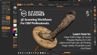 3D scan Preparation for digital workflows in O&P, using Maxon's Zbrush - a beginners tutorial series