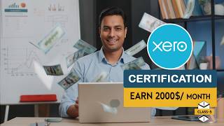 XERO CERTIFICATION COMPLETE GUIDE | Earn $2000/Month | Class-5 screenshot 2