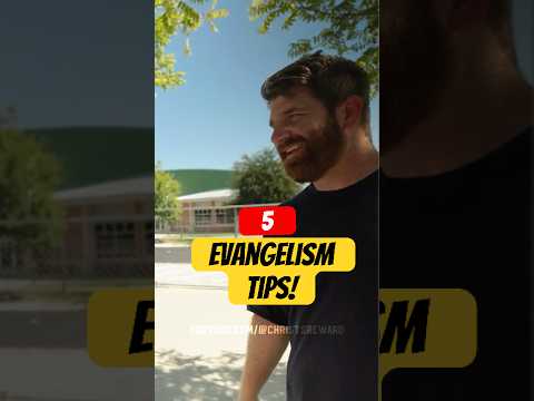 How to Evangelize (5 Tips)