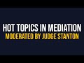 Hot Topics in Mediation