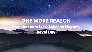 Download Lagu STONEKEEPERS feat. LAKESHA NUGENT, REVEL DAY  - ONE MORE REASON [LYRICS] MP3