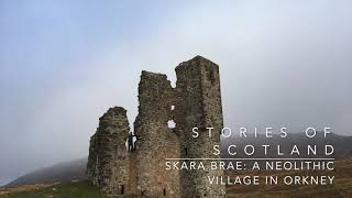 Skara Brae: A Neolithic Village in Orkney - Stories of Scotland Podcast - Episode 39