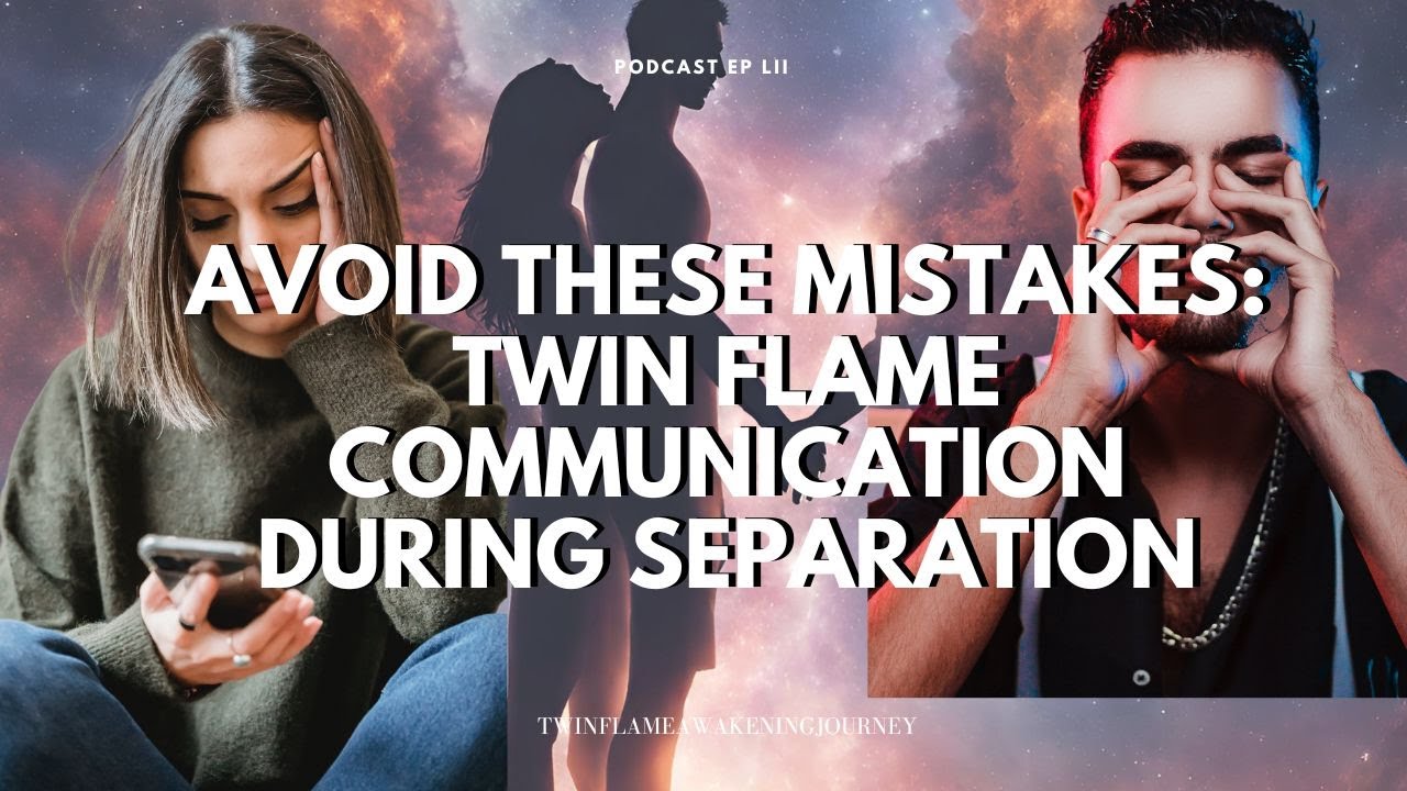 Avoid These Mistakes Your Ultimate Guide to Twin Flame Communication