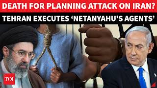’Netanyahu’s Spy Team EXECUTED’: Iran’s Mega Crackdown As Israel Tries To Carry Out Big Attacks