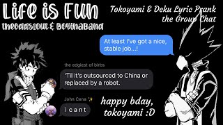 The Edgiest of Birbs || BNHA Lyric Prank (Life is Fun) // Tokoyami & Deku Prank the GC