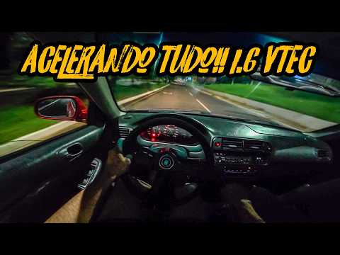 ACELEREI TUDO O HONDA CIVIC 1.6 VTEC!! MESMO MOTOR DO VTI?