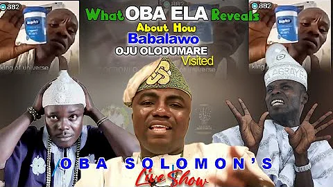 What Oba Ela Ifa Agbaye Reveals About Babalawo Oju Olodumare who Appeared on Oba Solomon Agbaye show