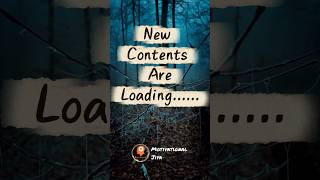 new contents are loading...... #loading #newcontents #dailymotivation #motivation #motivationaljiya