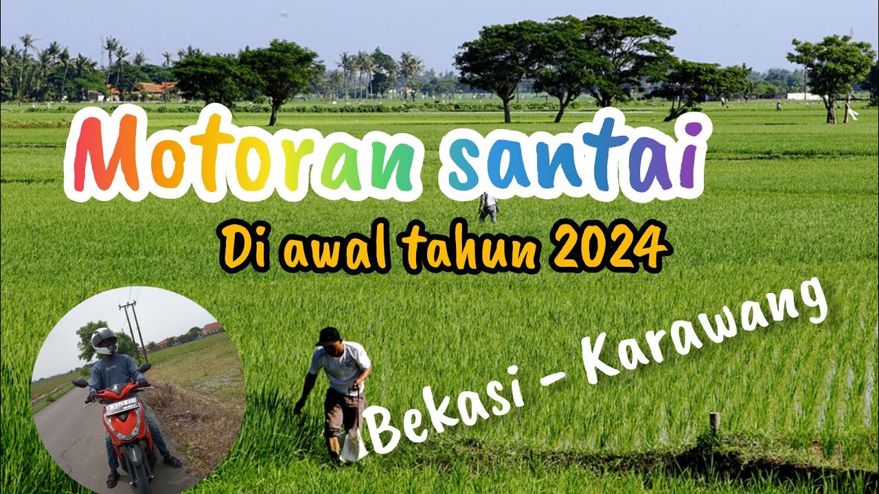 AWAL TAHUN 2024 MOTORAN SANTAI BEKASI - KARAWANG || MELEWATI PERSAWAHAN
