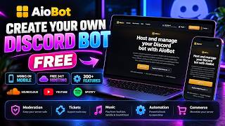 How to Make Your Own Discord Bot for FREE (2026) | Mobile & PC, 300  Features   24/7 Hosting!