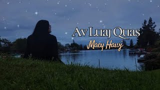 Av Luaj Quas - Macy Hawj ( Lyrics/Audio Video)
