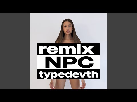 TATISIZE, PASHASNICKERS - Npc (TYPEDEVTH Remix)