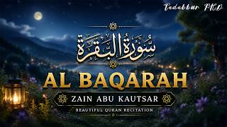 Surah Al Baqarah - Zain Abu Kautsar (البقرة) Powerful Quran Recitation for Inner Peace