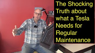 The Shocking Truth about what a Tesla needs for Regular Maintenance