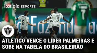 ATLÉTICO VENCE O LÍDER PALMEIRAS FORA DE CASA E SOBE NA TABELA DO BRASILEIRO