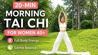 20-Min Morning Tai Chi for Women 40+ | Gentle Full Body Energy & Balance 