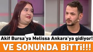 Melissa ve Akif aşkı ayrılıkla bitti! Akif Bursa’ya Melissa Ankara’ya gidiyor!