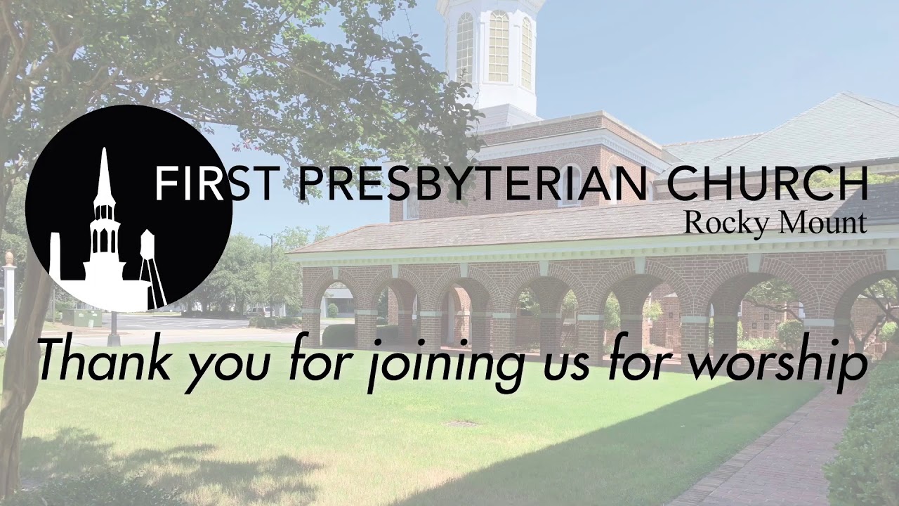 Join us for Live Worship at First Presbyterian Church, Rocky Mount, NC