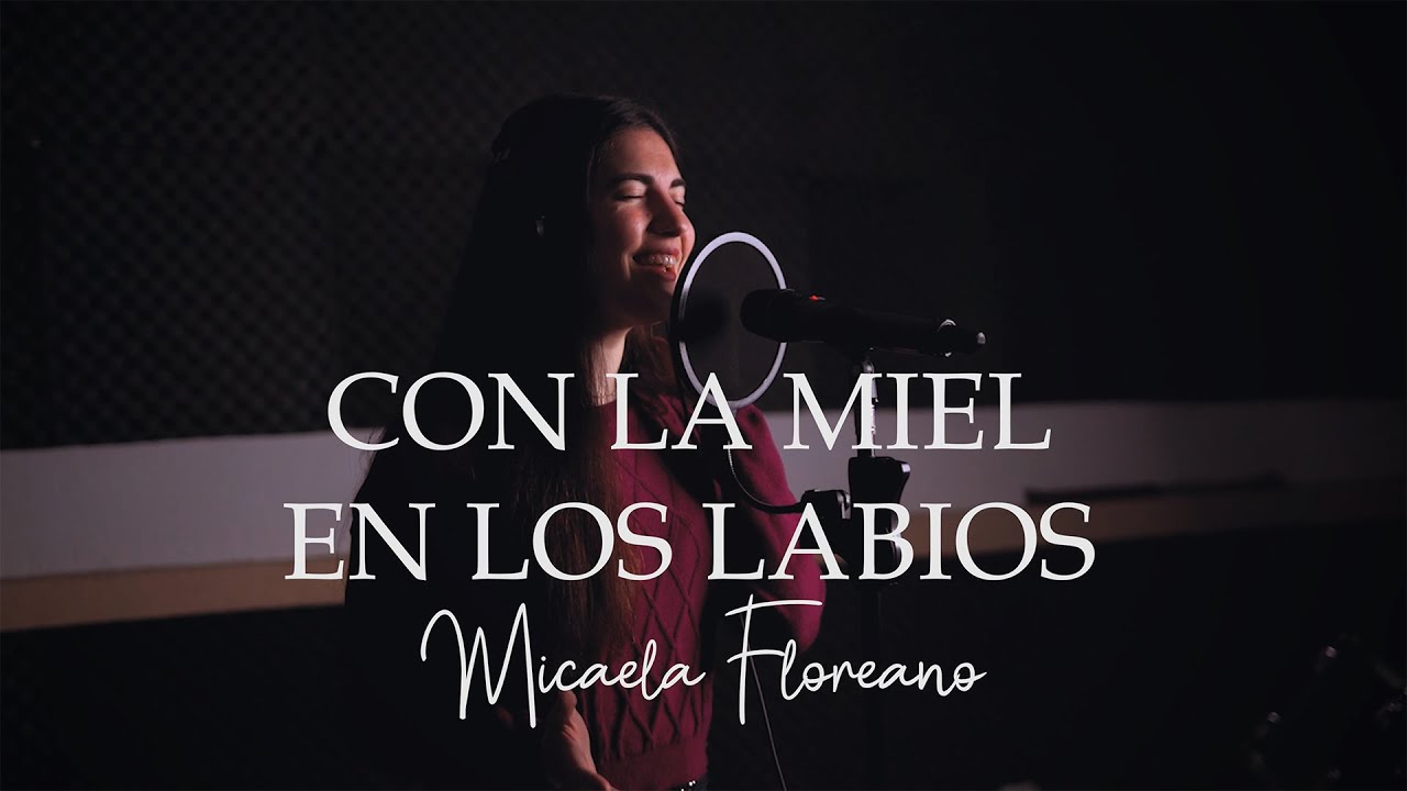 Con La Miel En Los Labios - Micaela Floreano - YouTube