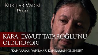 Kara, Davut Tataroğlu’nu öldürüyor! - Kurtlar Vadisi Pusu 153. Bölüm