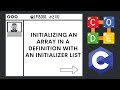 Initializing an Array in a Definition with an Initializer List | Ep. 240  | C Programming Language