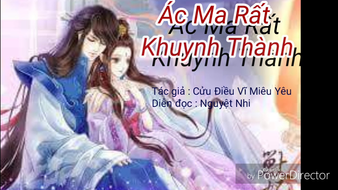 Ác ma rất khuynh thành.Chương 1-10.