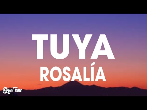 ROSALÍA - TUYA (Lyrics / Letra)