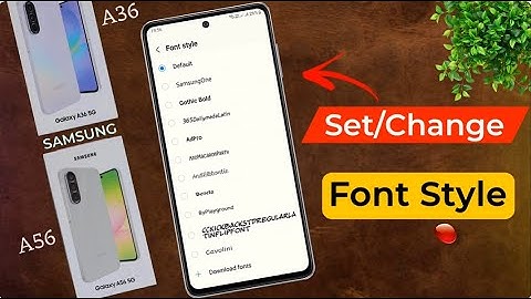 Samsung A36/A56: Font Style Setting | How to Set Default Font in Samsung Galaxy A56