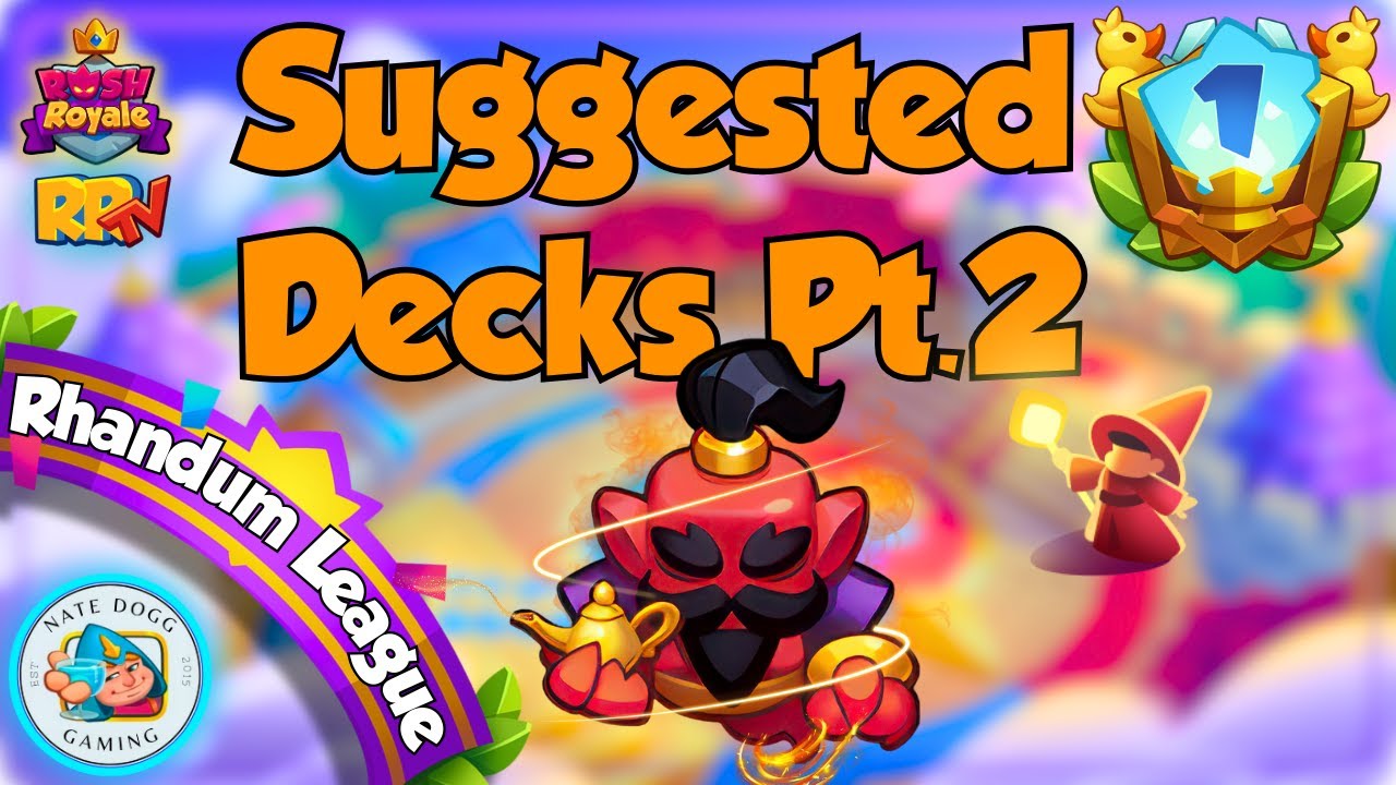 Top Rhandum League Decks! (Part 2) ~ Rush Royale